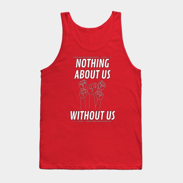 Nothing Without Us Tank Top by SiqueiroScribbl